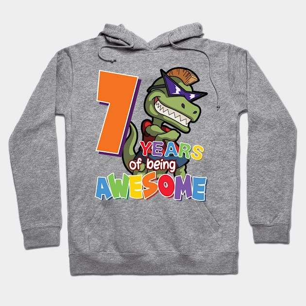 Cool & Awesome 7th Birthday Gift, T-Rex Dino Lovers, 7 Years Of Being Awesome, Gift For Kids Boys Hoodie by Art Like Wow Designs